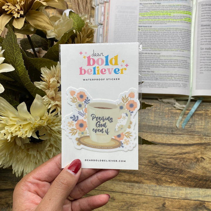 Praising God Floral Mug Bible Verse Sticker - Waterproof Vinyl (3x2.57")