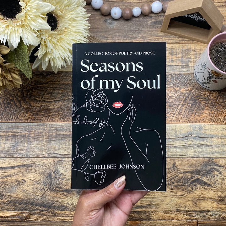 Seasons of my Soul: A Collection of Poetry and Prose